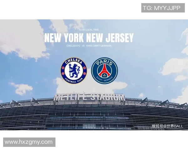 切尔西与巴黎圣日耳曼对决前瞻分析及比赛看点一览